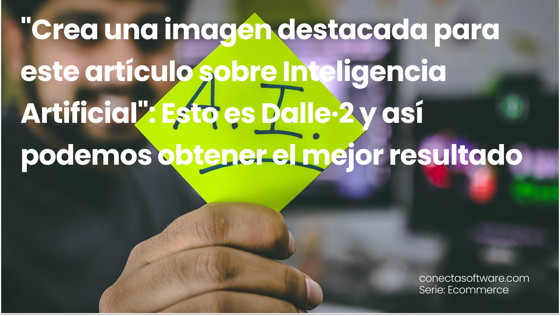 "Crea una imagen destacada para este artículo sobre Inteligencia Artificial": Esto es Dalle·2 y así podemos obtener el mejor resultado