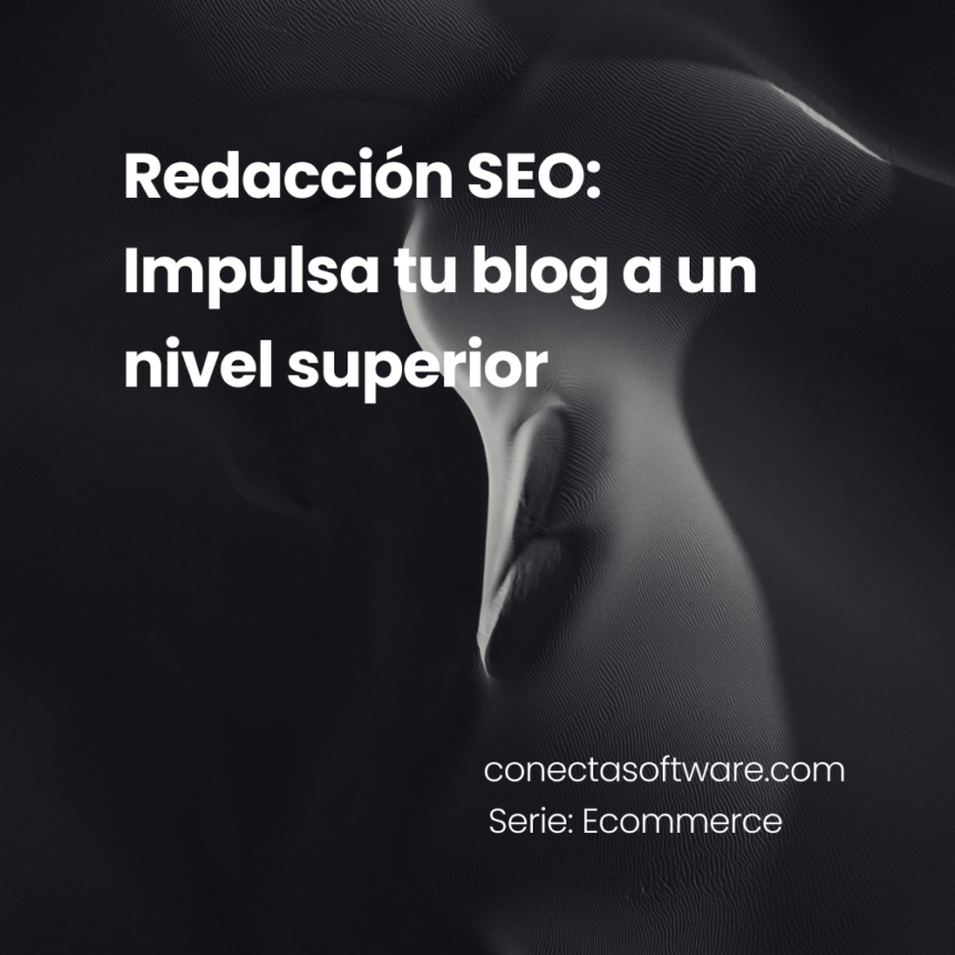 Redacción SEO: Lleva tu blog al siguiente nivel