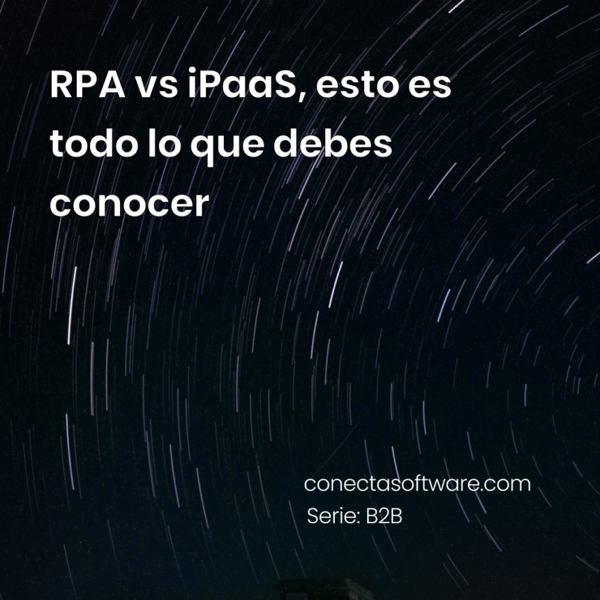 RPA vs iPaaS, esto es todo lo que debes conocer 