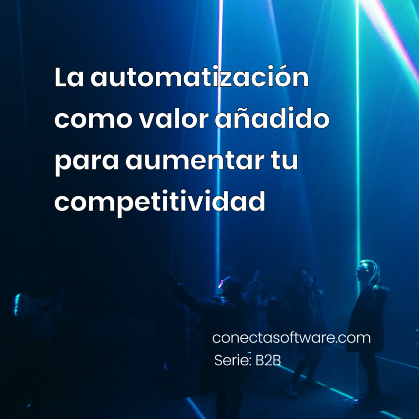 La automatización como valor añadido para aumentar tu competitividad