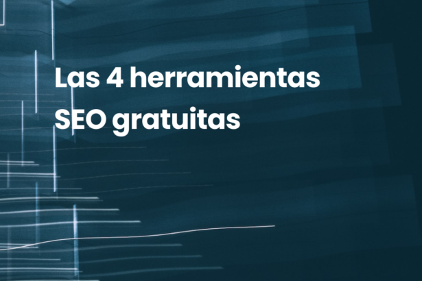 Las 4 mejores herramientas SEO gratuitas