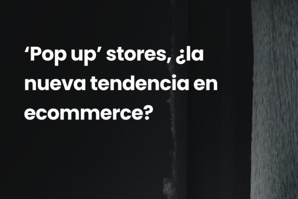 ‘Pop up’ stores, ¿la nueva tendencia en ecommerce?