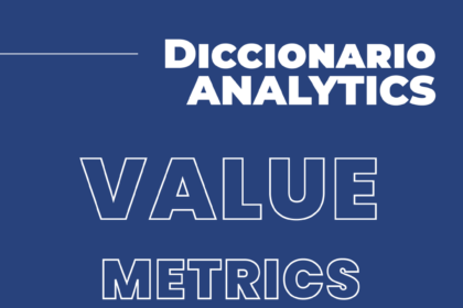 VALUE METRICS diccionario ANALYTICS