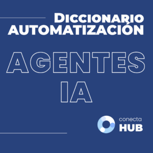 ai agents diccionario automatización conecta hub